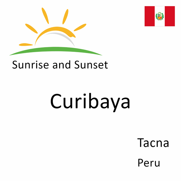 Sunrise and sunset times for Curibaya, Tacna, Peru