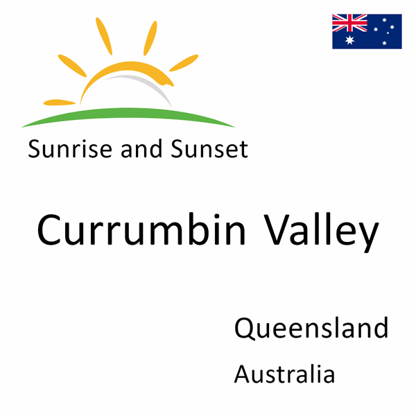 Sunrise and sunset times for Currumbin Valley, Queensland, Australia