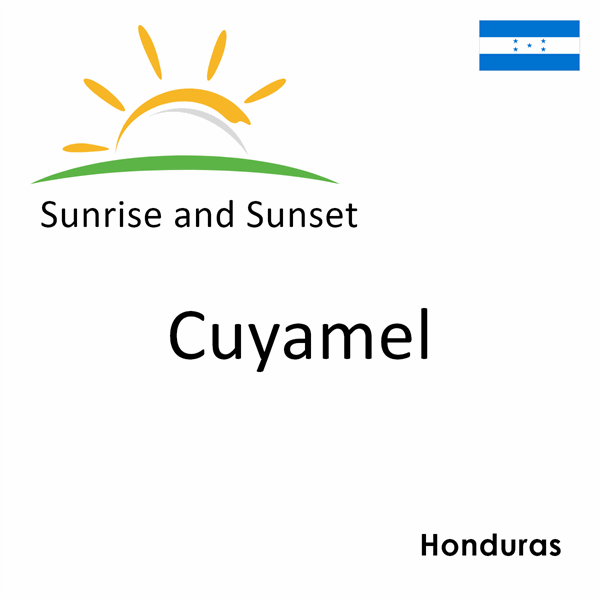 Sunrise and sunset times for Cuyamel, Honduras