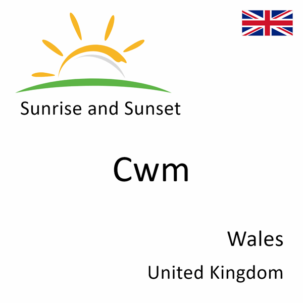 Sunrise and sunset times for Cwm, Wales, United Kingdom