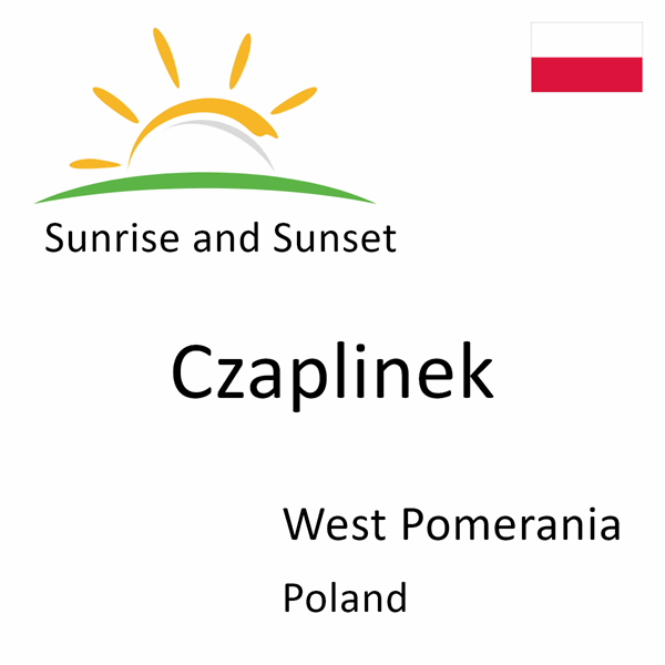 Sunrise and sunset times for Czaplinek, West Pomerania, Poland