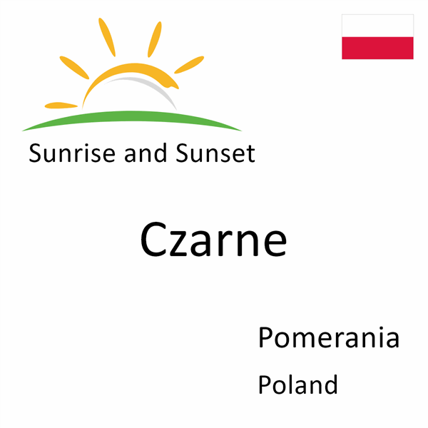 Sunrise and sunset times for Czarne, Pomerania, Poland