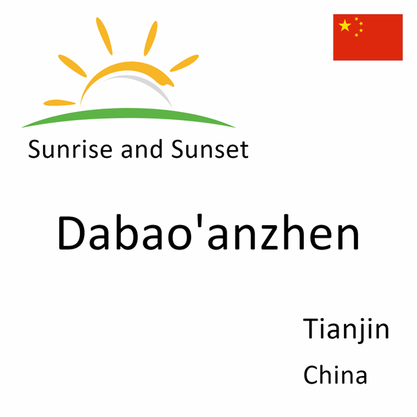 Sunrise and sunset times for Dabao'anzhen, Tianjin, China