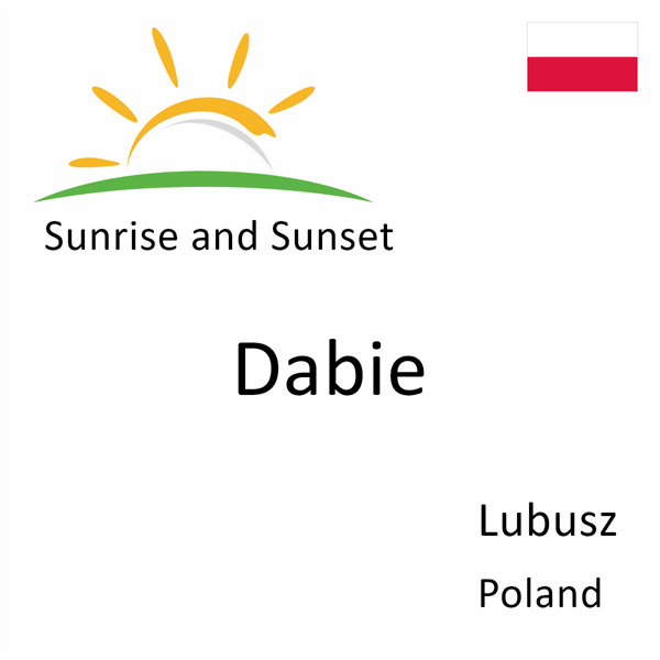 Sunrise and sunset times for Dabie, Lubusz, Poland