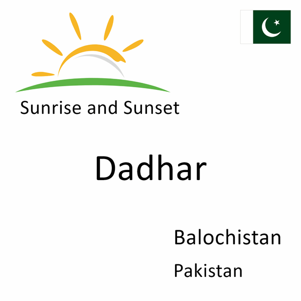 Sunrise and sunset times for Dadhar, Balochistan, Pakistan