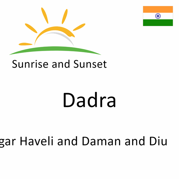Sunrise and sunset times for Dadra, Dadra and Nagar Haveli and Daman and Diu, India
