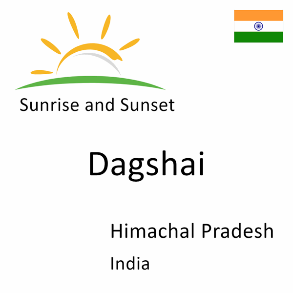 Sunrise and sunset times for Dagshai, Himachal Pradesh, India