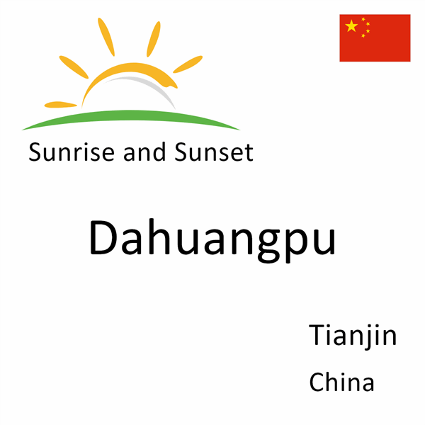 Sunrise and sunset times for Dahuangpu, Tianjin, China