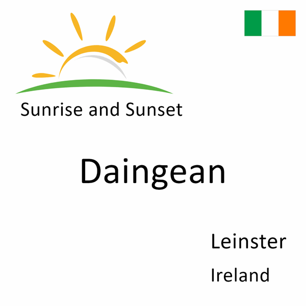 Sunrise and sunset times for Daingean, Leinster, Ireland