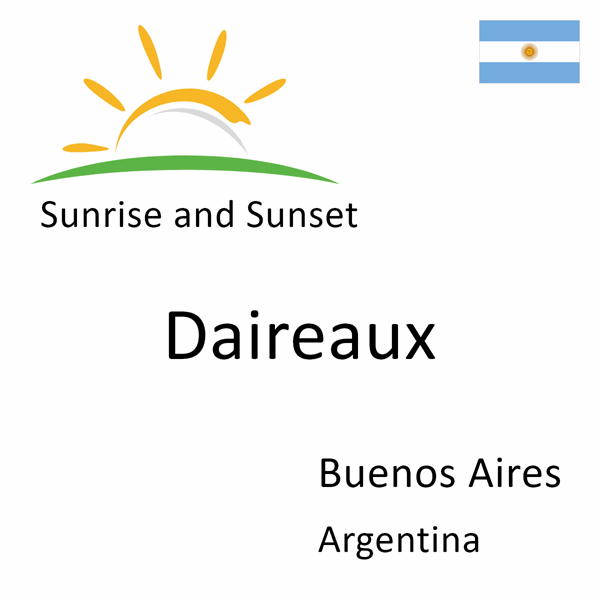 Sunrise and sunset times for Daireaux, Buenos Aires, Argentina