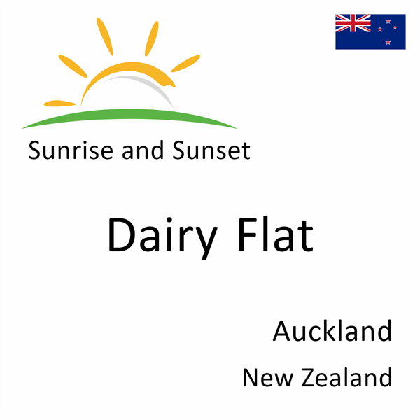 Sunrise and sunset times for Dairy Flat, Auckland, New Zealand