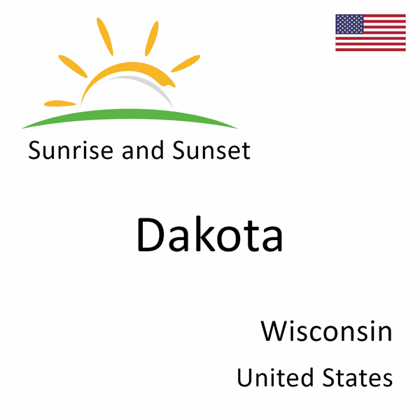 Sunrise and sunset times for Dakota, Wisconsin, United States