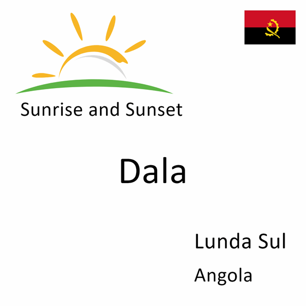 Sunrise and sunset times for Dala, Lunda Sul, Angola