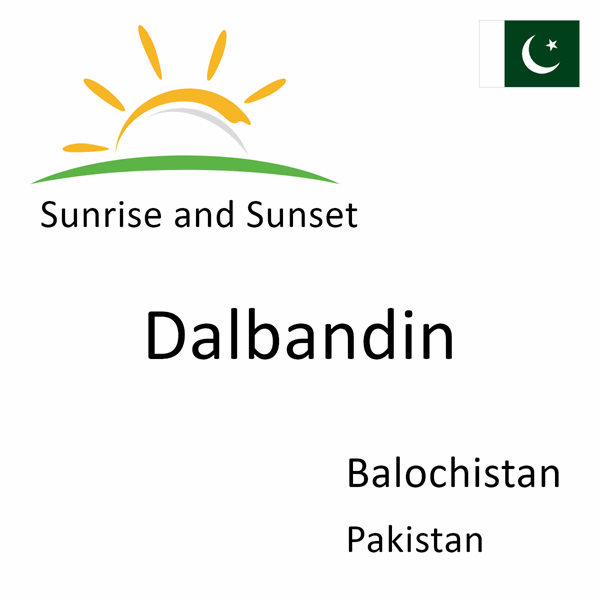 Sunrise and sunset times for Dalbandin, Balochistan, Pakistan