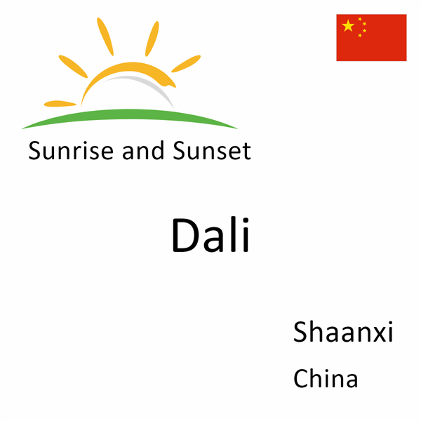 Sunrise and sunset times for Dali, Shaanxi, China