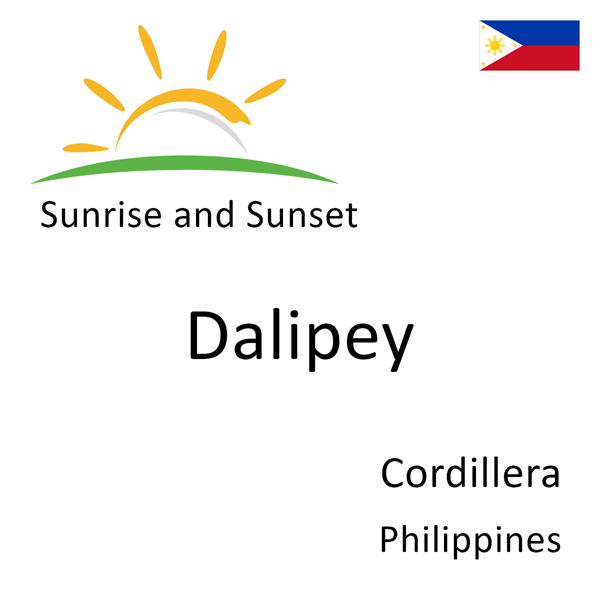 Sunrise and sunset times for Dalipey, Cordillera, Philippines