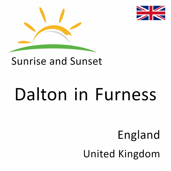 Sunrise and sunset times for Dalton in Furness, England, United Kingdom