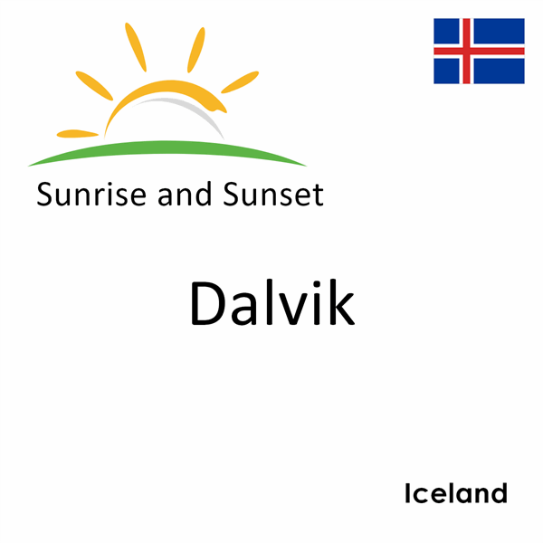 Sunrise and sunset times for Dalvik, Iceland