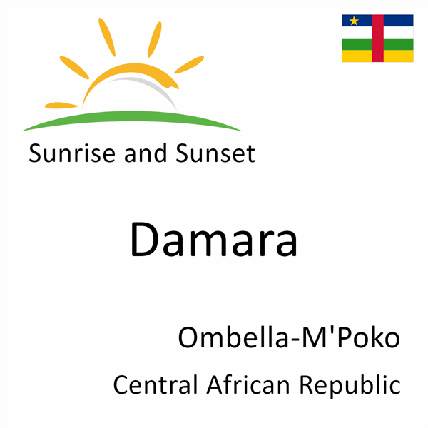 Sunrise and sunset times for Damara, Ombella-M'Poko, Central African Republic