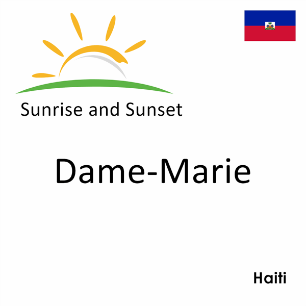 Sunrise and sunset times for Dame-Marie, Haiti