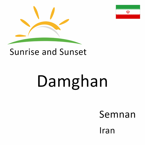 Sunrise and sunset times for Damghan, Semnan, Iran