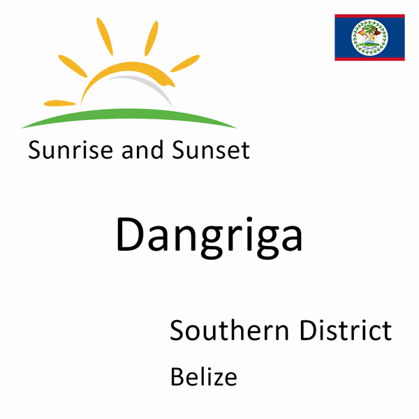 Sunrise and sunset times for Dangriga, Stann Creek, Belize