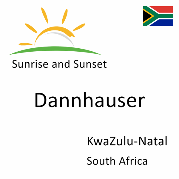 Sunrise and sunset times for Dannhauser, KwaZulu-Natal, South Africa