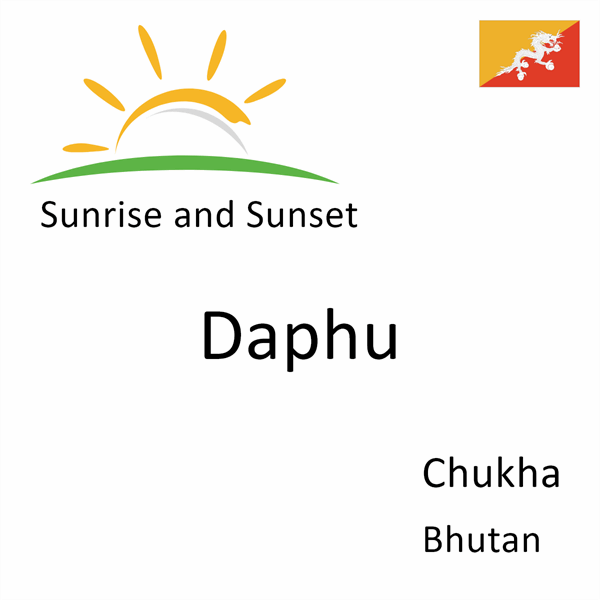 Sunrise and sunset times for Daphu, Chukha, Bhutan