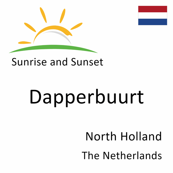 Sunrise and sunset times for Dapperbuurt, North Holland, The Netherlands