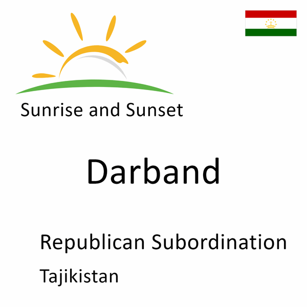 Sunrise and sunset times for Darband, Republican Subordination, Tajikistan