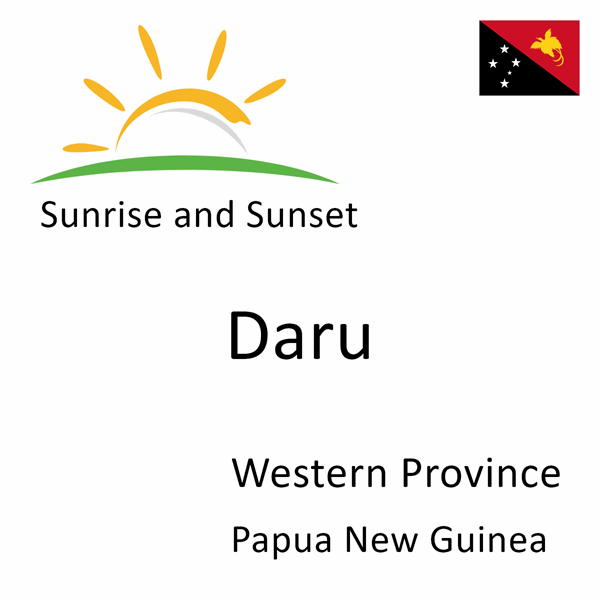Sunrise and sunset times for Daru, Western Province, Papua New Guinea