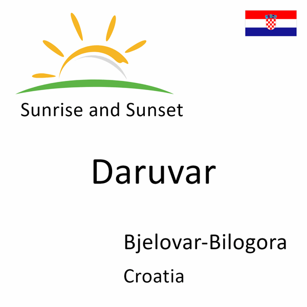 Sunrise and sunset times for Daruvar, Bjelovar-Bilogora, Croatia
