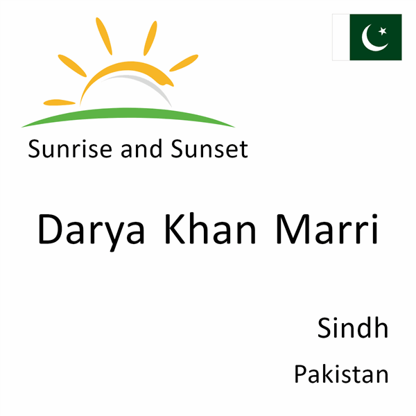 Sunrise and sunset times for Darya Khan Marri, Sindh, Pakistan