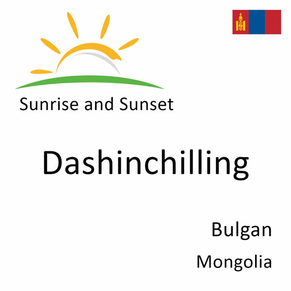 Sunrise and sunset times for Dashinchilling, Bulgan, Mongolia