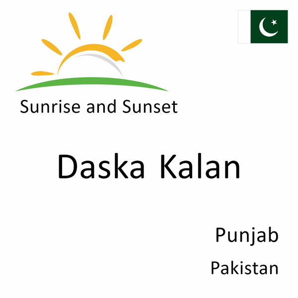 Sunrise and sunset times for Daska Kalan, Punjab, Pakistan