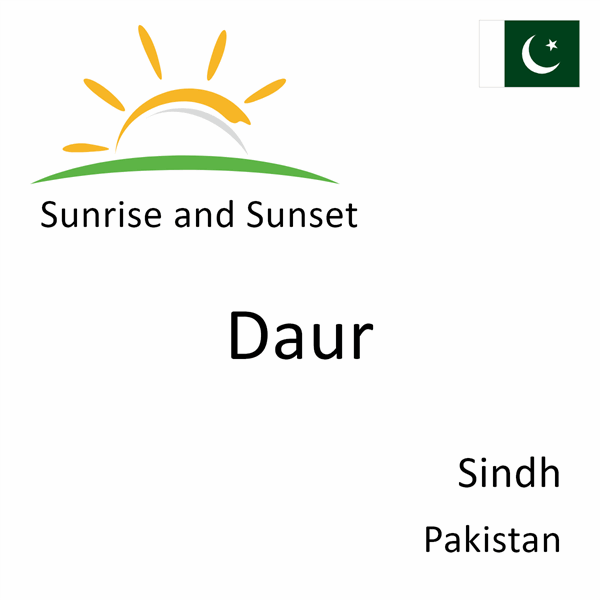 Sunrise and sunset times for Daur, Sindh, Pakistan