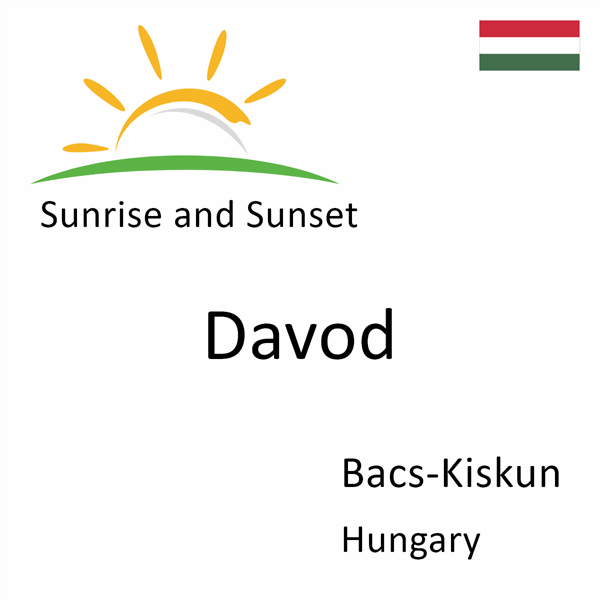 Sunrise and sunset times for Davod, Bacs-Kiskun, Hungary