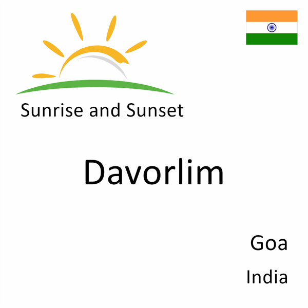 Sunrise and sunset times for Davorlim, Goa, India