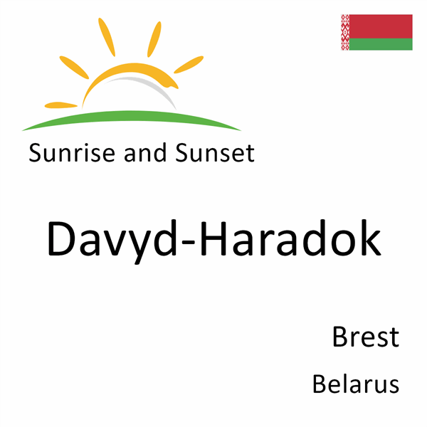 Sunrise and sunset times for Davyd-Haradok, Brest, Belarus