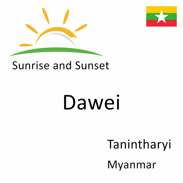 Sunrise and sunset times for Dawei, Tanintharyi, Myanmar