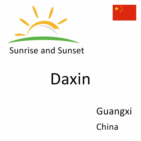 Sunrise and sunset times for Daxin, Guangxi, China