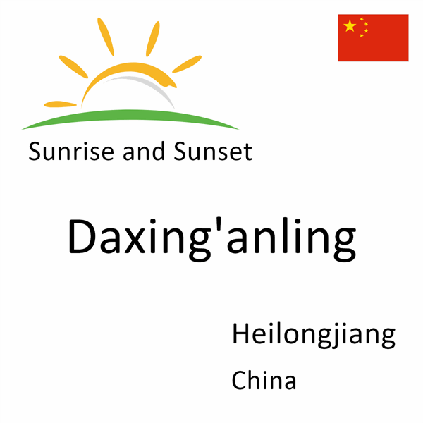 Sunrise and sunset times for Daxing'anling, Heilongjiang, China