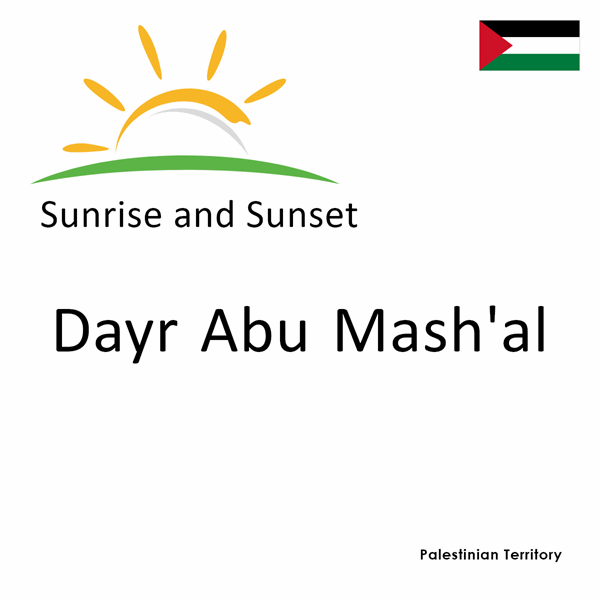 Sunrise and sunset times for Dayr Abu Mash'al, Palestinian Territory