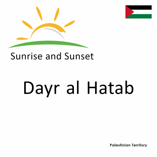 Sunrise and sunset times for Dayr al Hatab, Palestinian Territory