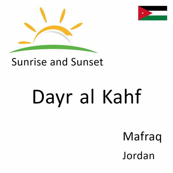 Sunrise and sunset times for Dayr al Kahf, Mafraq, Jordan