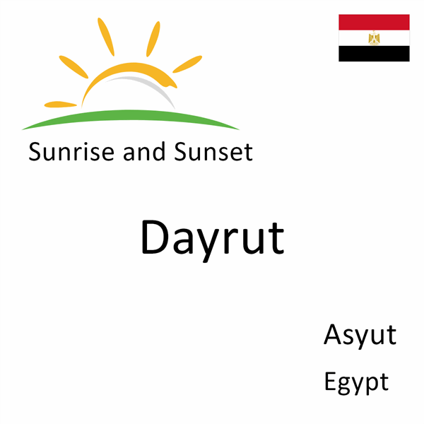 Sunrise and sunset times for Dayrut, Asyut, Egypt