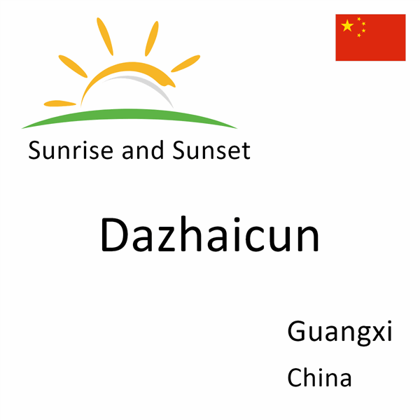 Sunrise and sunset times for Dazhaicun, Guangxi, China