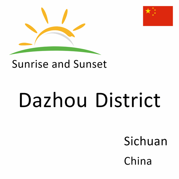 Sunrise and sunset times for Dazhou District, Sichuan, China