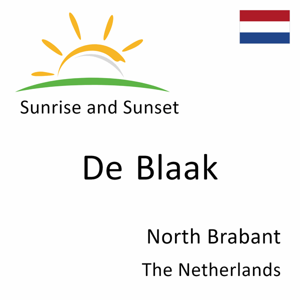 Sunrise and sunset times for De Blaak, North Brabant, The Netherlands