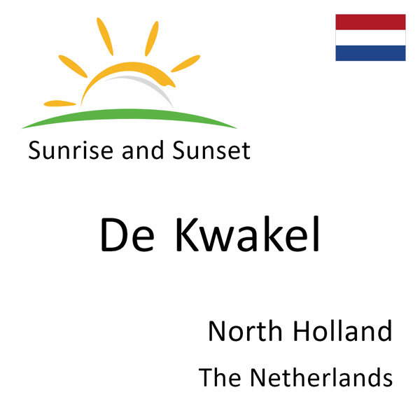 Sunrise and sunset times for De Kwakel, North Holland, The Netherlands